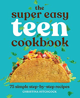 The super easy teen cookbook book cover